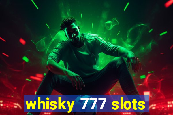 whisky 777 slots